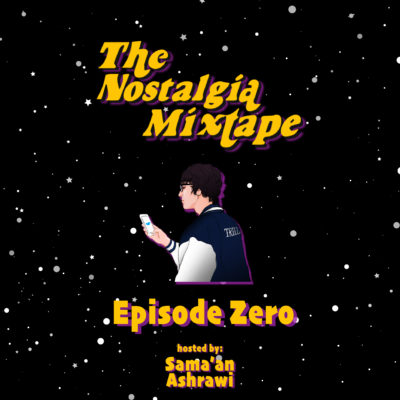 The Nostalgia Mixtape Episode Zero